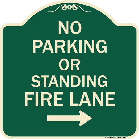 Signmission No Parking or Standing Fire Lane W/ Right Arrow Heavy-Gauge Aluminum Sign, 18" x 18", G-1818-23682 A-DES-G-1818-23682